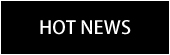HOT NEWS